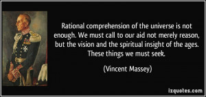 Rational comprehension of the universe is not enough. We must call to ...