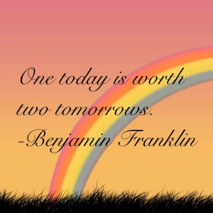 Benjamin franklin, quotes, sayings, today, worth