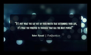 Robert kiyosaki what you whisper to yourself has the most power quote