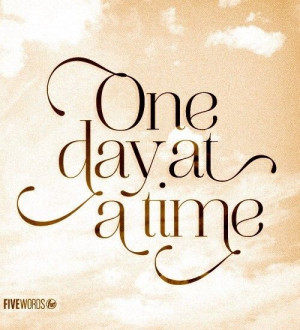 One day at a time