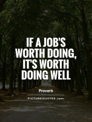 Job Quotes Proverb Quotes Good Job Quotes Worth Quotes