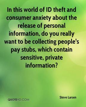 In this world of ID theft and consumer anxiety about the release of ...