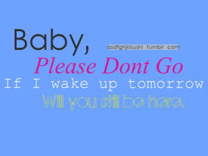 Please Dont Go Quotes Please dont go - lyrics quote