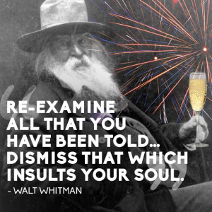 Re-examine all that you have been told… -Walt Whitman [625×625]