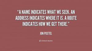 name indicates what we seek. An address indicates where it is. A ...