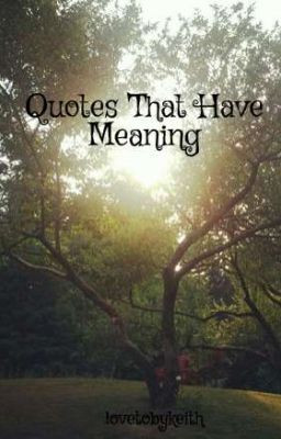 Quotes That Have Meaning