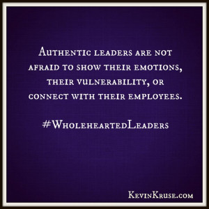 Authentic Leaders are not afraid to show their emotions, their ...