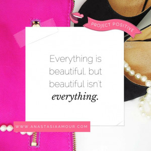 Everything is beautiful, but beautiful isn’t everything.