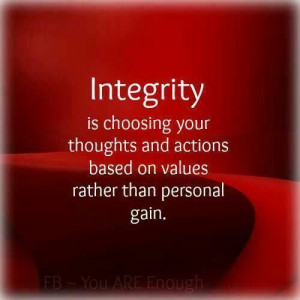 Integrity is a great thing to have...