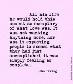 ... as exemplary of what love was more john irving quotes quotes sayings