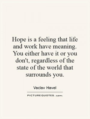 Hope Quotes Work Quotes Vaclav Havel Quotes
