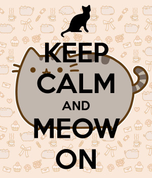 Keep Calm And Meow On. ~ Cat Quotes
