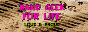 Band Geek for life Profile Facebook Covers