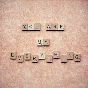 you are my everything