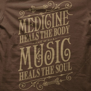 Medicine Heals The Body - Music Heals the Soul