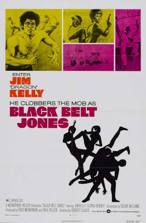 Black Belt Jones (1974), Starring Jim Kelly of Enter the Dragon fame.