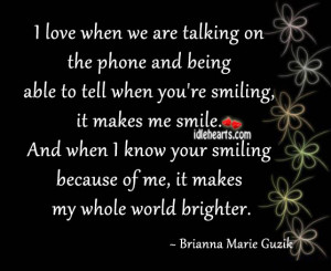 love when we are talking on the phone and being able to tell when ...