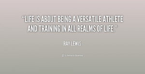 quote-Ray-Lewis-life-is-about-being-a-versatile-athlete-196772_2.png