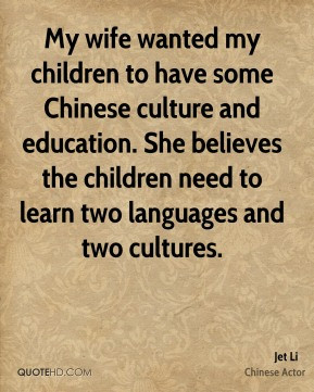 My wife wanted my children to have some Chinese culture and education ...