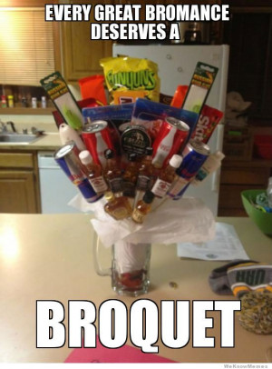 Every great bromance deserves a great broquet
