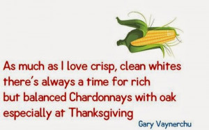 ... chardonnays with oal especially at Thanksgiving - Gary Vaynerchu