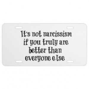Funny Narcissism Quote License Plate