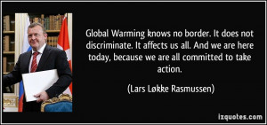 Global Warming knows no border. It does not discriminate. It affects ...