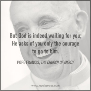 ... you only the courage to go to him.