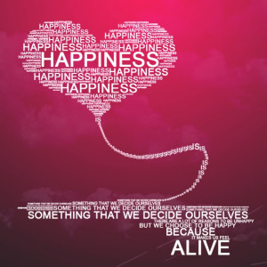 Happiness makes us feel alive
