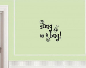 Vinyl wall words quotes and sayings #0784 Snug as a bug ...