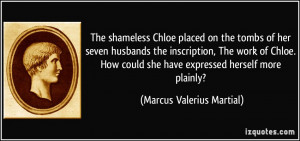 The shameless Chloe placed on the tombs of her seven husbands the ...