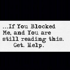 if you blocked me more life quotes reading mental helpful truths ives ...