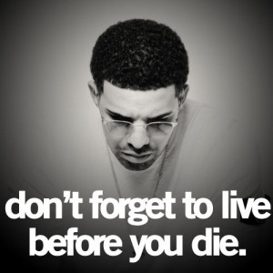 Drake Life Quotes Tumblr Drake