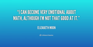 quote-Elizabeth-Moon-i-can-become-very-emotional-about-math-222334.png
