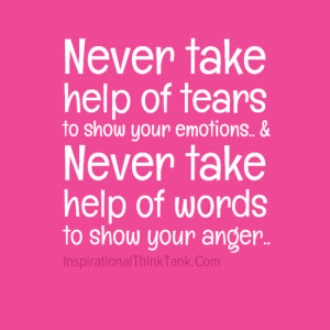 Never take help of tears - Inspirational Quotes Inspiring Quotes ...