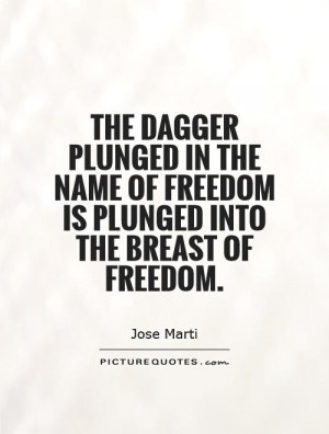... name of freedom is plunged into the breast of freedom Picture Quote #1