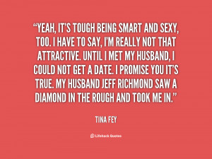 File Name : quote-Tina-Fey-yeah-its-tough-being-smart-and-sexy-84456 ...