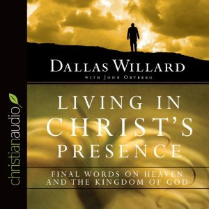 Living in Christ's Presence: Final Words on Heaven and the Kingdom of ...