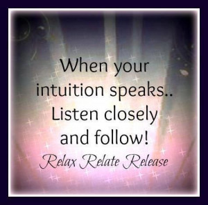 Your inner voice... Intuition - Source Unknown