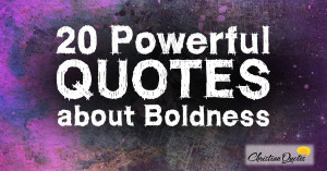 20-Powerful-Quotes-about-Boldness-1200x630.jpg