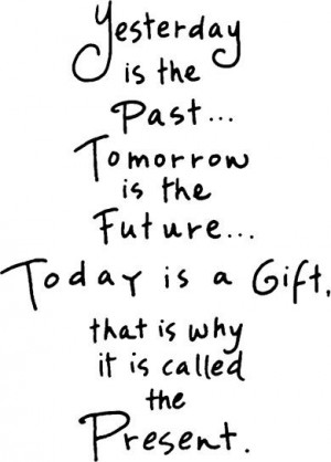 today is a gift