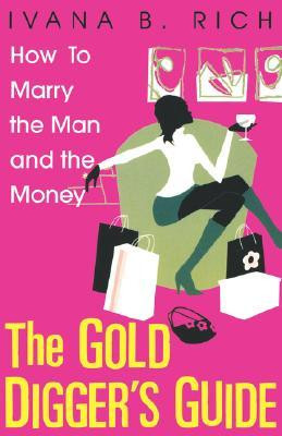Start by marking “The Gold Digger's Guide: How To Marry The Man And ...