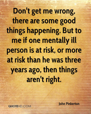 ... ill person is at risk, or more at risk than he was three years ago
