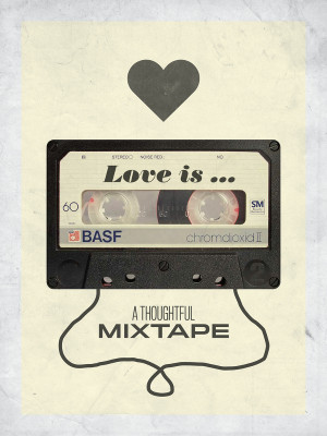 Love is a thoughtful mixtape