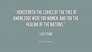 quote-Lucy-Stone-henceforth-the-leaves-of-the-tree-of-241986.png