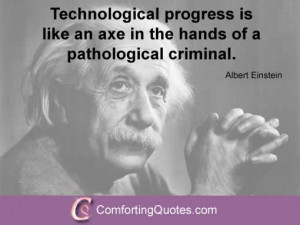 Albert Einstein Quote About Technological Progress