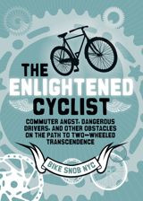 The Enlightened Cyclist - bikesnobnyc More