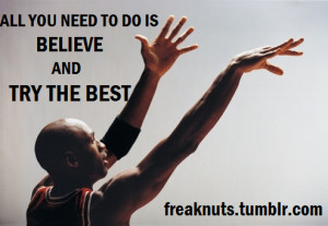 basketball, quotes, sayings, believe and try the best