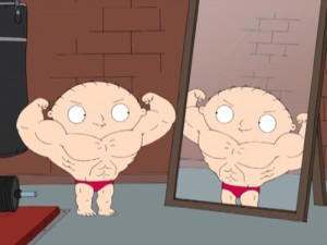 Stewie on steroids “Well, would you look at me?”