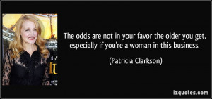 The odds are not in your favor the older you get, especially if you're ...